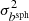 $ \sigma_{b^{{\rm sph}}}^{2} $