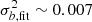 $ \sigma_{b, {\rm fit}}^2 \sim 0.007 $