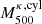 $ M_{500}^{\kappa, \mathrm{cyl}} $