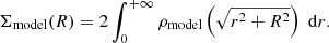 $$ \begin{aligned} \Sigma _{\mathrm{model}}(R) = 2 \int _{0}^{+\infty } \rho _{\mathrm{model}} \left(\sqrt{r^2+R^2} \right)\; \mathrm{d}r. \end{aligned} $$