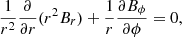 $$ \begin{aligned} \frac{1}{r^2}\frac{\partial }{\partial {r}}(r^2B_r)+\frac{1}{r}\frac{\partial {B_\phi }}{\partial \phi }=0 , \end{aligned} $$