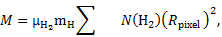 $M = {{\rm{\mu }}_{{{\rm{H}}_2}}}{{\rm{m}}_{\rm{H}}}\mathop \sum \nolimits^ N\left( {{{\rm{H}}_2}} \right){\left( {{R_{{\rm{pixel}}}}} \right)^2}{\rm{,}}$