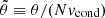 $ \tilde{\theta} \equiv \theta/(N v_{\mathrm{cond}}) $