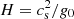 $ H = c_{\mathrm{s}}^2/g_0 $