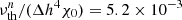 $ \nu_{\mathrm{th}}^n/(\Delta h^4 \chi_0) = 5.2 \times 10^{-3} $