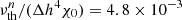 $ \nu_{\mathrm{th}}^n/(\Delta h^4 \chi_0) = 4.8 \times 10^{-3} $