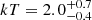 $ kT=2.0^{+0.7}_{-0.4} $