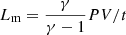 $ L_{\mathrm{m}}=\frac{\gamma}{\gamma-1}PV/t $