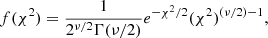 Mathematical equation: $$ \begin{aligned} f(\chi ^2) = \frac{1}{2^{\nu /2}\Gamma (\nu /2)} e^{-\chi ^{2}/2}(\chi ^2)^{(\nu /2) -1}, \end{aligned} $$