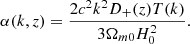 $$ \begin{aligned} \alpha (k, z) = \frac{2c^2 k^2 D_+(z) T(k)}{3 \Omega _{m0} H_0^2} .\end{aligned} $$