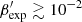 $ \beta^\prime_{\rm exp}\gtrsim 10^{-2} $