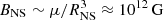 $ B_{\mathrm{NS}} \sim \mu / R_{\mathrm{NS}}^{3} \approx 10^{12}\,\rm G $