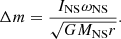 $$ \begin{aligned} \Delta m = \frac{I_{\rm NS}\omega _{\rm NS}}{\sqrt{GM_{\rm NS}r}}. \end{aligned} $$