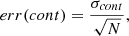$$ \begin{aligned} err(cont) = \frac{\sigma _{cont}}{\sqrt{N}}, \end{aligned} $$