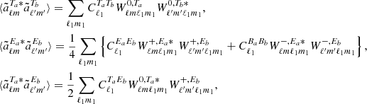 $$ \begin{aligned}&\langle \tilde{a}^{T_a*}_{{\ell m}}\tilde{a}^{T_b}_{\ell^\prime m^\prime }\rangle = \sum _{{\ell _1m_1}} C_{\ell _1}^{T_aT_b} W^{0,T_a}_{\ell m \ell _1m_1} W^{0,T_b*}_{\ell^\prime m^\prime \ell _1m_1}, \\&\langle \tilde{a}^{E_a*}_{{\ell m}} \tilde{a}^{E_b}_{\ell^\prime m^\prime }\rangle = \frac{1}{4} \sum _{\ell _1m_1} \left\{ C_{\ell _1}^{E_aE_b} W^{+,E_a*}_{\ell m \ell _1m_1} W^{+,E_b}_{\ell^\prime m^\prime \ell _1m_1} + C_{\ell _1}^{B_aB_b} W^{-,E_a*}_{\ell m \ell _1m_1} W^{-,E_b}_{\ell^\prime m^\prime \ell _1m_1} \right\} , \\&\langle \tilde{a}^{T_a*}_{{\ell m}} \tilde{a}^{E_b}_{\ell^\prime m^\prime }\rangle = \frac{1}{2} \sum _{\ell _1m_1} C_{\ell _1}^{T_a E_b} W^{0,T_a*}_{\ell m \ell _1m_1} W^{+,E_b}_{\ell^\prime m^\prime \ell _1m_1}, \end{aligned} $$