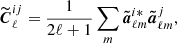 $$ \begin{aligned} \widetilde{\boldsymbol{C}}_\ell ^{ij} = \frac{1}{2\ell +1} \sum _{m} \boldsymbol{\tilde{a}}^{i*}_{\ell m} \boldsymbol{\tilde{a}}^{j}_{\ell m}, \end{aligned} $$