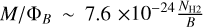 Mathematical equation: $$$M/{\Phi _B}\~7.6 \times {10^{ - 24}}{{{N_{{\rm{H}}2}}} \over B}$$$
