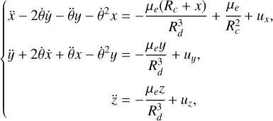 $\left\{ {\matrix{ {\mathop x\limits^ - 2\dot \theta \dot y - \mathop \theta \limits^ y - {{\dot \theta }^2}x = - {{{\mu _e}\left( {{R_c} + x} \right)} \over {R_d^3}} + {{{\mu _e}} \over {R_c^2}} + {u_x},} \cr {\mathop y\limits^ + 2\dot \theta \dot x + \mathop \theta \limits^ x - {{\dot \theta }^2}y = - {{{\mu _e}y} \over {R_d^3}} + {u_y},} \cr {\mathop z\limits^ = - {{{\mu _e}z} \over {R_d^3}} + {u_z},} \cr } } \right.$