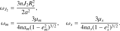 $\matrix{ {{\omega _{{J_2}}} = {{3n{J_2}R_e^2} \over {2{a^2}}},} \cr {{\omega _m} = {{3{\mu _m}} \over {4n{a_m}{{\left( {1 - e_m^2} \right)}^{3/2}}}},\quad {\omega _s} = {{3{\mu _s}} \over {4n{a_s}{{\left( {1 - e_s^2} \right)}^{3/2}}}}.} \cr } $