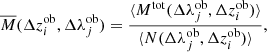 $$ \begin{aligned} {\overline{M}}(\Delta z^\mathrm{ob}_i, \Delta \lambda ^\mathrm{ob}_j) = \frac{\langle M^\mathrm{tot}(\Delta \lambda ^\mathrm{ob}_j, \Delta z^\mathrm{ob}_i)\rangle }{\langle N(\Delta \lambda ^\mathrm{ob}_j, \Delta z^\mathrm{ob}_i) \rangle }, \end{aligned} $$
