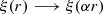 $$ \begin{aligned} \xi (r) \longrightarrow \xi (\alpha r)\, \end{aligned} $$