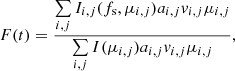 $$ \begin{aligned} F(t) = \frac{\sum \limits _{i,j} I_{i,j} (f_{\rm s}, \mu _{i,j}) a_{i,j} v_{i,j} \mu _{i,j}}{\sum \limits _{i,j} I (\mu _{i,j}) a_{i,j} v_{i,j} \mu _{i,j}}, \end{aligned} $$