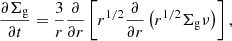 $$ \begin{aligned} \frac{\partial \Sigma _{\mathrm{g} }}{\partial t} = \frac{3}{r} \frac{\partial }{\partial r} \left[ r^{1/2} \frac{\partial }{\partial r} \left( r^{1/2} \Sigma _{\mathrm{g} } \nu \right) \right], \end{aligned} $$