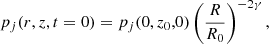 $$ \begin{aligned} p_j(r,z,t=0) = p_{j}(0,z_0,0) \left(\frac{R}{R_0}\right)^{-2\gamma }, \end{aligned} $$