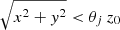 $ \sqrt{x^2+y^2} < \theta_j \, z_0 $