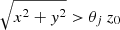 $ \sqrt{x^2+y^2} > \theta_j \, z_0 $