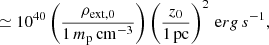$$ \begin{aligned}&\quad \simeq 10^{40}\left(\frac{{\rho }_{\rm ext,0}}{1\,m_{\rm p}\,\mathrm{cm} ^{-3}}\right)\left(\frac{z_0}{1\,\mathrm{pc} }\right)^2\,\mathrm erg\,s ^{-1}, \end{aligned} $$