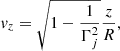 $$ \begin{aligned} v_z = \sqrt{1- \frac{1}{\Gamma _j^2}} \frac{z}{R}, \end{aligned} $$