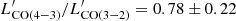 Mathematical equation: $ L^\prime_{{\rm CO}(4-3)}/L^\prime_{{\rm CO}(3-2)}= 0.78\pm 0.22 $