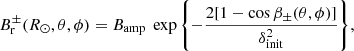 Mathematical equation: $$ \begin{aligned} B_{\rm r}^\pm (R_\odot ,\theta ,\phi ) = B_\mathrm{amp} \;\exp {\left\{ -\frac{2[1-\cos {\beta _\pm (\theta ,\phi )}]}{\delta _\mathrm{init} ^2} \right\} }, \end{aligned} $$