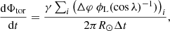 Mathematical equation: $$ \begin{aligned} \frac{\mathrm{d} \Phi _\mathrm{tor} }{\mathrm{d} t} = \frac{\gamma \sum _i{\left( \Delta \varphi \;\phi _{\rm L}(\cos {\lambda )^{-1}}) \right)_i}}{2\pi R_\odot \Delta t}, \end{aligned} $$
