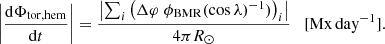 Mathematical equation: $$ \begin{aligned} \left|\frac{\mathrm{d} \Phi _\mathrm{tor,hem} }{\mathrm{d} t}\right| = \frac{\left| \sum _i{\left( \Delta \varphi \;\phi _\mathrm{BMR} (\cos {\lambda )^{-1}}) \right)_i}\right|}{4\pi R_\odot } \quad [\mathrm{Mx\,day}^{-1}]. \end{aligned} $$