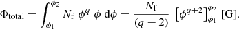 Mathematical equation: $$ \begin{aligned} \Phi _\mathrm{total} = \int _{\phi _1}^{\phi _2} N_{\rm f} \; \phi ^{q}\;\phi \;\mathrm{d} \phi = \frac{N_{\rm f}}{(q+2)} \; \left[ \phi ^{q+2} \right]^{\phi _2}_{\phi _1} \, [\mathrm{G} ]. \end{aligned} $$