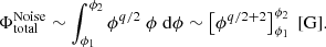 Mathematical equation: $$ \begin{aligned} \Phi _\mathrm{total} ^\mathrm{Noise} \sim \int _{\phi _1}^{\phi _2} \phi ^{q/2}\;\phi \;\mathrm{d} \phi \sim \left[ \phi ^{q/2+2} \right]^{\phi _2}_{\phi _1} \; [\mathrm{G} ]. \end{aligned} $$