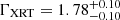 $ \Gamma_{\mathrm{XRT}} = 1.78^{+0.10}_{-0.10} $