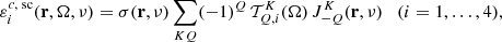Mathematical equation: $$ \begin{aligned} \varepsilon ^{c,\text{ sc}}_i(\mathbf{r },\mathbf{\Omega },\nu ) = \sigma (\mathbf{r },\nu ) \sum _{KQ} (-1)^Q \, \mathcal{T} ^K_{Q,i}(\mathbf \Omega ) \, J^K_{-Q}(\mathbf{r },\nu ) \quad (i=1,\ldots ,4), \end{aligned} $$
