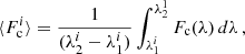 $$ \begin{aligned} \langle F_{\rm c}^{ i}\rangle =\frac{1}{(\lambda _2^i-\lambda _1^i)}\int _{\lambda _1^i}^{\lambda _2^1} F_{\rm c}(\lambda )\,d\lambda \,, \end{aligned} $$
