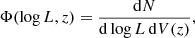 $$ \begin{aligned} \Phi (\log L,z)=\frac{\mathrm{d}N}{\mathrm{d}\log L\,\mathrm{d}V(z)}, \end{aligned} $$
