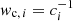 $ {\it w}_{{\rm c},\,i}=c_i^{-1} $