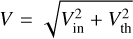$V\sqrt {V_{{\rm{in}}}^2 + V_{{\rm{th}}}^2} $
