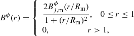 Mathematical equation: $$ \begin{aligned} B^\phi (r) = {\left\{ \begin{array}{ll} \displaystyle \frac{2 B^\phi _{j,\mathrm{m}} (r/R_\mathrm{m} )}{1 + (r/R_\mathrm{m} )^2}, \, \, \, \, \, 0 \le r \le 1 \\ 0, \, \, \, \, \, \, \, \, \, \, \, \, \, \, \, \, \, \, \, \, \, \, \, \, \, \, \, r > 1, \\ \end{array}\right.} \end{aligned} $$