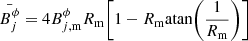 Mathematical equation: $$ \begin{aligned} \bar{B^\phi _j} = 4 B^\phi _{j,\mathrm{m}} R_\mathrm{m} \Bigg [ 1 - R_\mathrm{m} \mathrm{atan} \bigg (\frac{1}{R_{\rm m}}\bigg ) \Bigg ] \end{aligned} $$