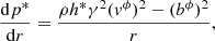 Mathematical equation: $$ \begin{aligned} \frac{\mathrm{d}p^*}{\mathrm{d}r} = \frac{\rho h^* \gamma ^2 (v^\phi )^2 - (b^\phi )^2}{r}, \end{aligned} $$