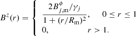 Mathematical equation: $$ \begin{aligned} B^z(r) = {\left\{ \begin{array}{ll} \displaystyle \frac{2 B^\phi _{j,\mathrm{m}} / \gamma _j}{1 + (r/R_\mathrm{m} )^2}, \, \, \, \, \, \, \, \, 0 \le r \le 1 \\ 0, \, \, \, \, \, \, \, \, \, \, \, \, \, \, \, \, \, \, \, \, \, \, \, \, \, \, \, r > 1. \\ \end{array}\right.} \end{aligned} $$