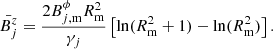 Mathematical equation: $$ \begin{aligned} \bar{B^z_j} = \frac{2 B^\phi _{j,\mathrm{m}}R_{\rm m}^2}{\gamma _j} \left[ \mathrm{ln} (R_{\rm m}^2 + 1) - \mathrm{ln} (R_{\rm m}^2) \right]. \end{aligned} $$