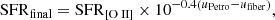 $$ \begin{aligned} \mathrm{SFR} _\mathrm{final} = \mathrm{SFR} _{\left[ {\text{O}}{\small {{\text{ II}}}} \right]} \times 10^{-0.4 \left( u_\mathrm{Petro} - u_\mathrm{fiber} \right)}, \end{aligned} $$